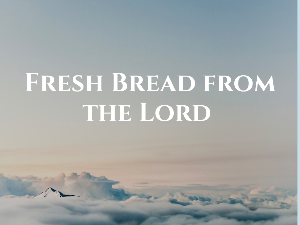 Fresh Bread from the Lord By Pastor James Durham