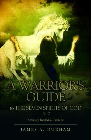 A Warrior’s Guide to The Seven Spirits of God Part 2
