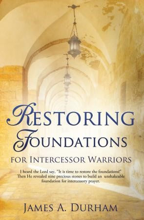 Restoring Foundations for Intercessor Warriors